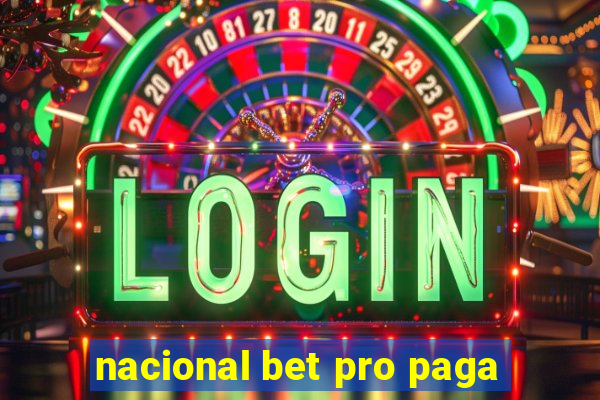 nacional bet pro paga